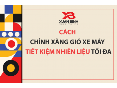 CÁCH CHỈNH XĂNG GIÓ XE MÁY ĐỂ TIẾT KIỆM NHIÊN LIỆU TỐI ĐA